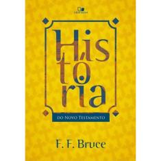 Livro História Do Novo Testamento - F. F. Bruce