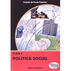 Que É Politica Social - Volume 168. Coleção Primeiros Passos