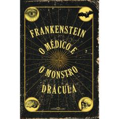 Frankenstein; O Médico E O Monstro; Drácula - 1ª Ed.