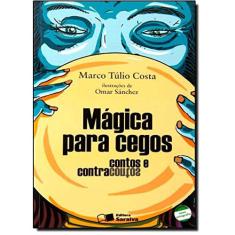 Livro - Mágica para cegos: Contos e contracontos