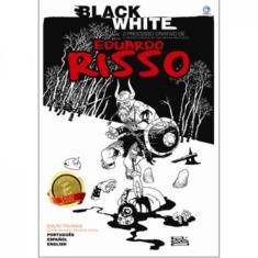 Black White O Processo Criativo De Eduardo Risso