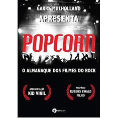 Popcorn: o Almanaque dos Filmes do Rock