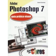 Adobe Photoshop 7.0 - Guia Pratico Visual