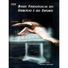 Livro - Fox - Bases Fisiológicas do Exercício e do Esporte