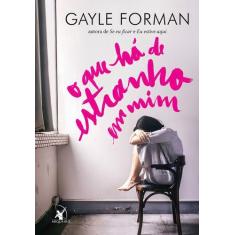 Livro - O que há de estranho em mim - Editora Arqueiro