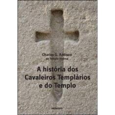 Historia Dos Cavaleiros Templarios E Do Templo, A