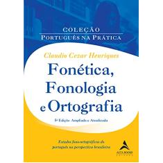 Fonética, fonologia e ortografia: estudos fono-ortográficos do português na perspectiva brasileira