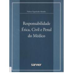 Livro - Responsabilidade Ética, Civil E Penal Do Médico