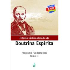 Estudo Sistematizado da Doutrina Espírita - Tomo II: Programa Fundamen