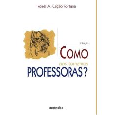 Livro - Como nos tornamos professoras?
