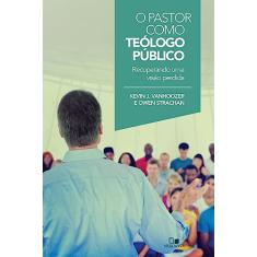 Pastor Como Teólogo Público, o