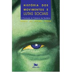 História dos movimentos e lutas sociais: A construção da cidadania dos brasileiros