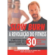 Slow Burn. A Revolução do Fitness