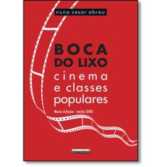 Boca do Lixo: Cinema E Classes Populares