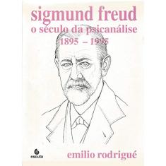 Sigmund Freud: o Século da Psicanálise: 1895-1995 (Volume 3)