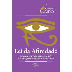 Lei Da Afinidade - CAIRO EDITORA