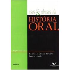 Usos E Abusos Da História Oral
