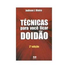 Técnicas Para Você Ficar Doidão
