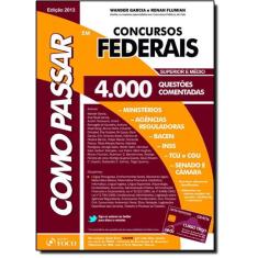 Como Passar Em Concursos Federais 4.000 Questões Comentadas    1ª Edição