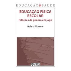 Educação física escolar: relações de gênero em jogo