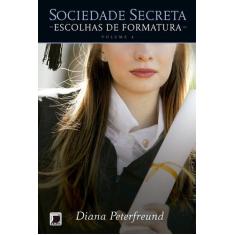 Livro - Escolhas De Formatura (Vol. 4 Sociedade Secreta)