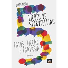 5 Lições de Storytelling: Fatos, Ficção e Fantasia