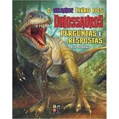 O Grande Livro Dos Dinossauros - Pe Da Letra