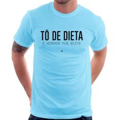 Camiseta Tô de dieta, é verdade esse bilete - Foca na Moda, Azul bebê,