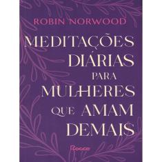 Meditacoes Diarias Para Mulheres Que Amam Demais