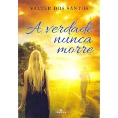 Verdade Nunca Morre, a - Intelitera