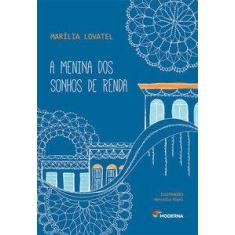 Livro A Menina dos Sonhos de Renda - Marília Lovatel