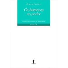 Os histéricos no poder - cartas de um terráqueo ao planeta brasil - vo