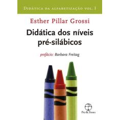 Livro - Didática dos níveis pré-silábicos (Vol. 1 Didática da alfabeti