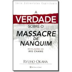 Verdade Sobre o Massacre de Nanquim, A