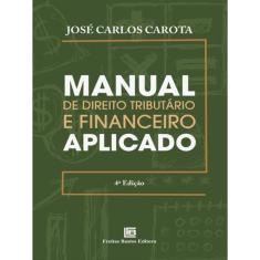 Manual De Direito Tributário E Financeiro Aplicado