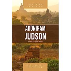 Adoniram Judson - Série Heróis Cristãos Ontem & Hoje