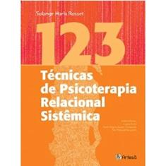 123 Técnicas de Psicoterapia Relacional Sistêmica