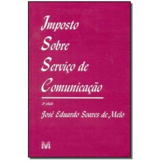 Livro - Imposto Sobre Serviço De Comunicação - 2 Ed./2003