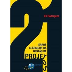 21 Erros Classicos Da Gestao De Projetos