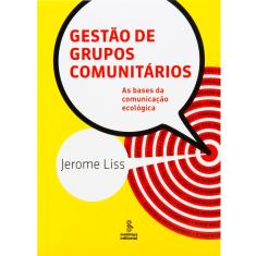 Livro - Gestão de Grupos Comunitários: As Bases da Comunicação Ecológica