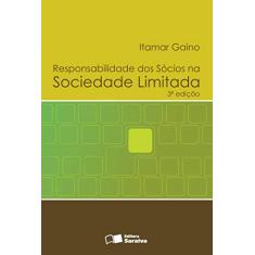 Responsabilidade dos sócios na sociedade limitada - 3ª edição de 2012