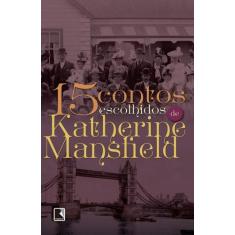 Livro - 15 contos escolhidos por Katherine Mansfield