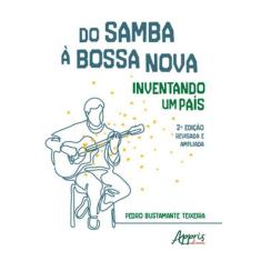 Do Samba À  Bossa Nova: Inventando Um País