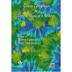 Livro - Curso Completo De Teoria Musical E Solfejo - Segundo Volume