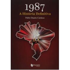 1987 a historia definitiva - MAQUINARIA EDITORA