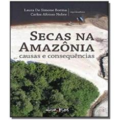 Secas Na Amazonia - Causas E Consequencias - Oficina De Textos