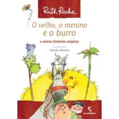O Velho, O Menino E O Burro E Outras Histórias Caipiras