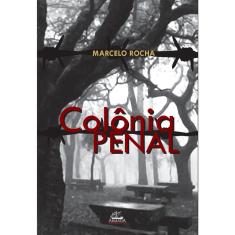 Colônia penal (Marcelo Rocha)
