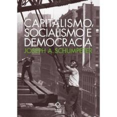 Capitalismo, Socialismo E Democracia