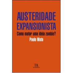 Austeridade Expansionista: Como Matar uma Ideia Zombie?